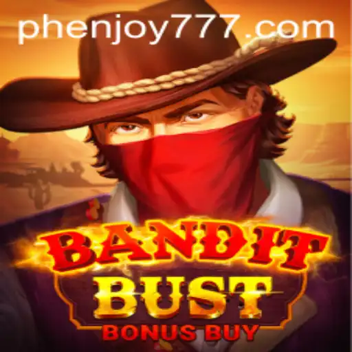 BanditBustBonusBuy: An Exciting New Adventure with PHENJOY